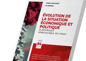 Congo Challenge Le Mensuel s’ouvre sur l’Évolution de la situation économique et politique en Republisue Démocratique du Congo